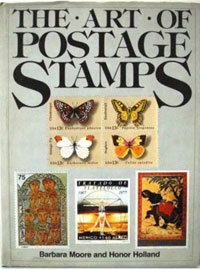 The Art of Postage Stamps by Barbara Moore and Honor Holland